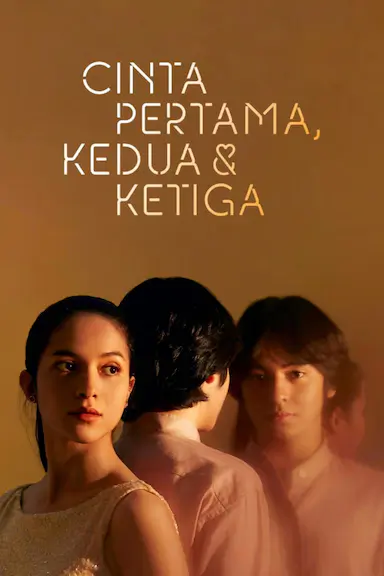 Cinta Pertama, Kedua, &amp; Ketiga